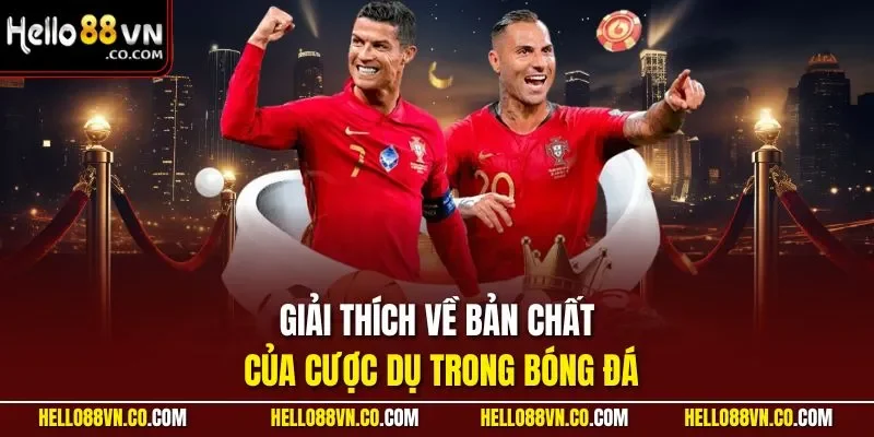 Giải thích về bản chất của cược dụ trong bóng đá