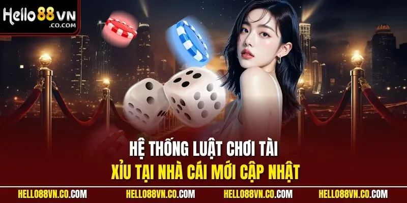 Hệ thống luật chơi tài xỉu tại nhà cái mới cập nhật