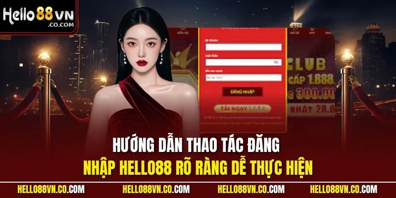 Hướng dẫn thao tác đăng nhập HELLO88 rõ ràng dễ thực hiện