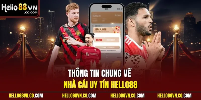 Thông tin chung về nhà cái uy tín HELLO88