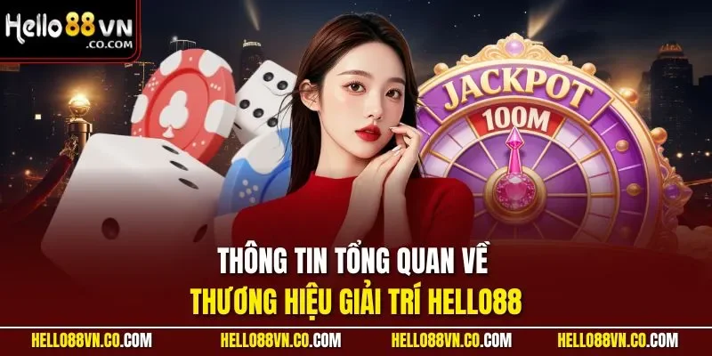 Thông tin tổng quan về thương hiệu giải trí HELLO88